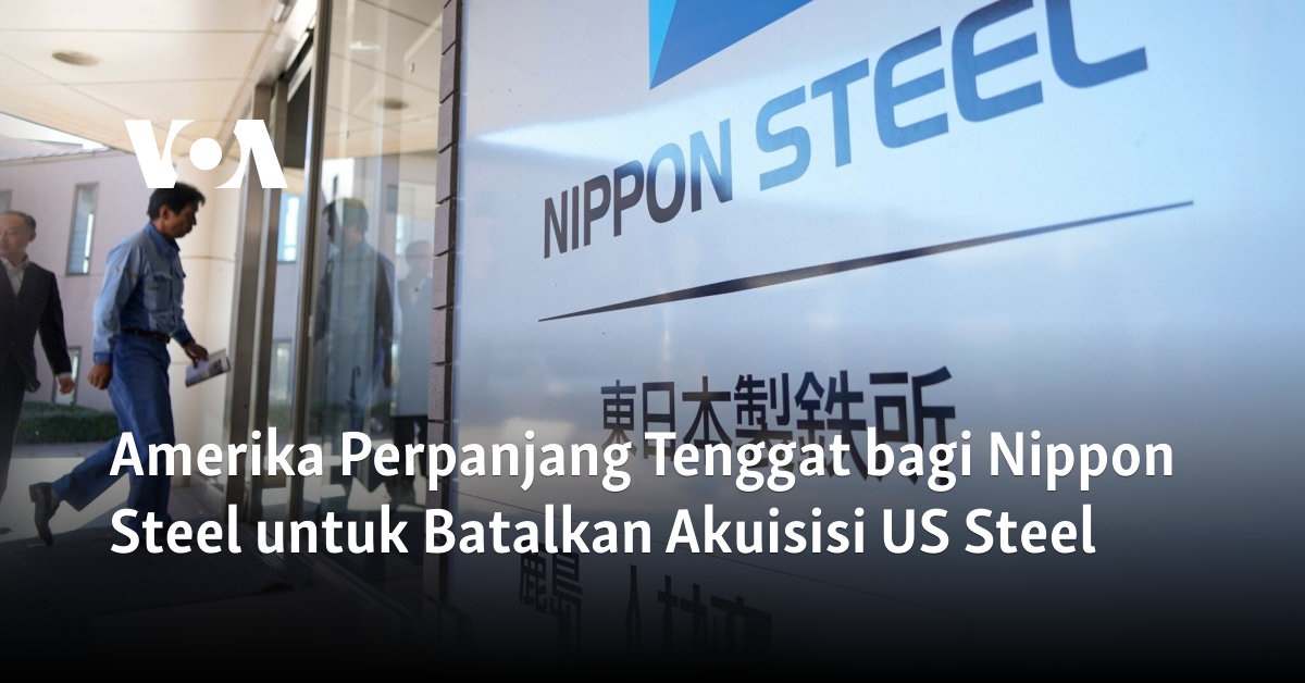 Amerika Memberi Waktu Lebih untuk Nippon Steel Batalkan Akuisisi US Steel