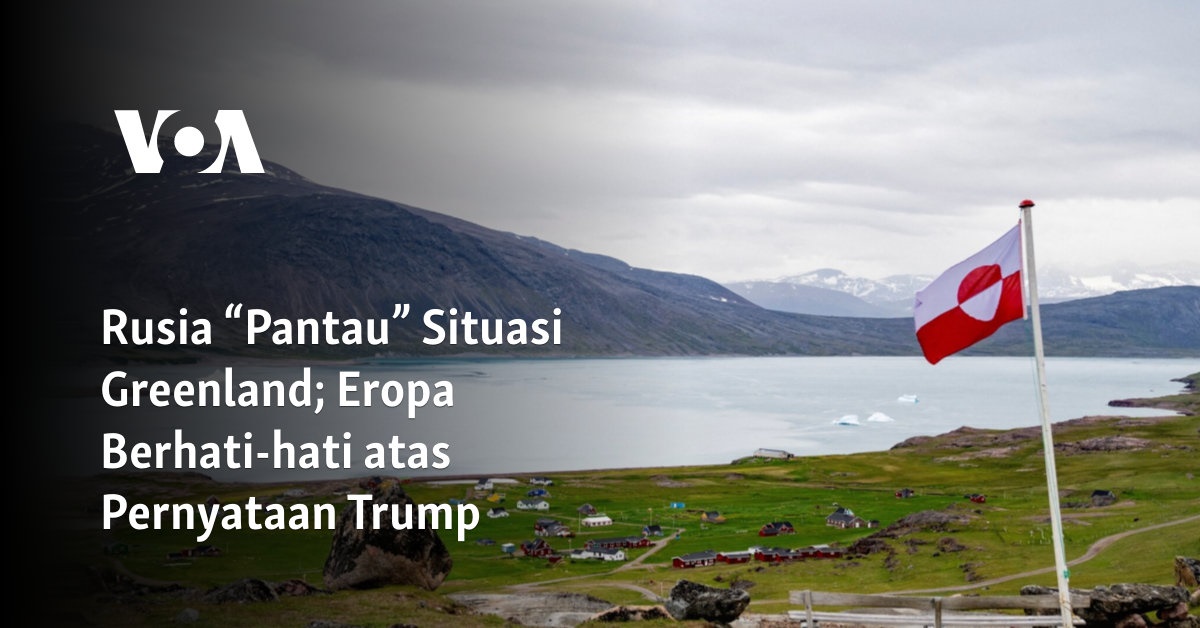 Rusia Memantau Situasi Greenland; Eropa Waspada terhadap Pernyataan Trump