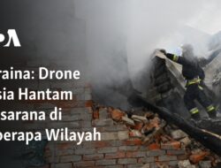 Serangan Drone Rusia Menghantam Infrastruktur di Berbagai Daerah