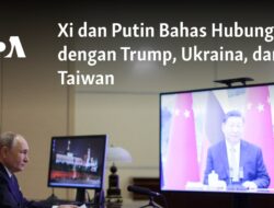 Xi dan Putin mengungkap Isu Terkait Trump, Ukraina, dan Taiwan