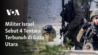 Israel Sebut Empat Tentara Tewas di Gaza Utara