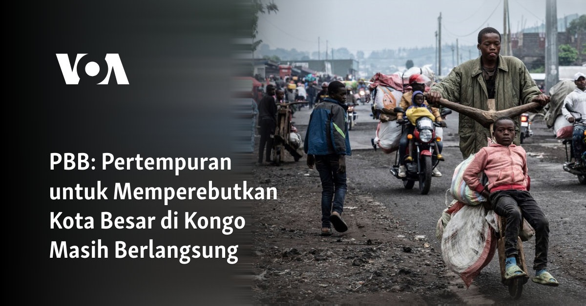 Perjuangan Sengit di Kongo: Pertempuran untuk Kota Besar Masih Berkecamuk