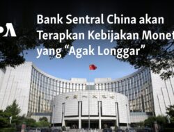 Bank Sentral China Siap Menerapkan Kebijakan Moneter yang “Sedikit Longgar”