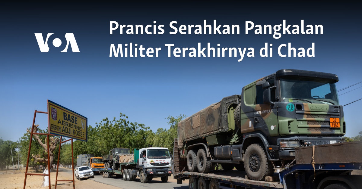 Prancis Menyerahkan Pangkalan Militer Terakhirnya di Chad kepada Pemerintah Lokal