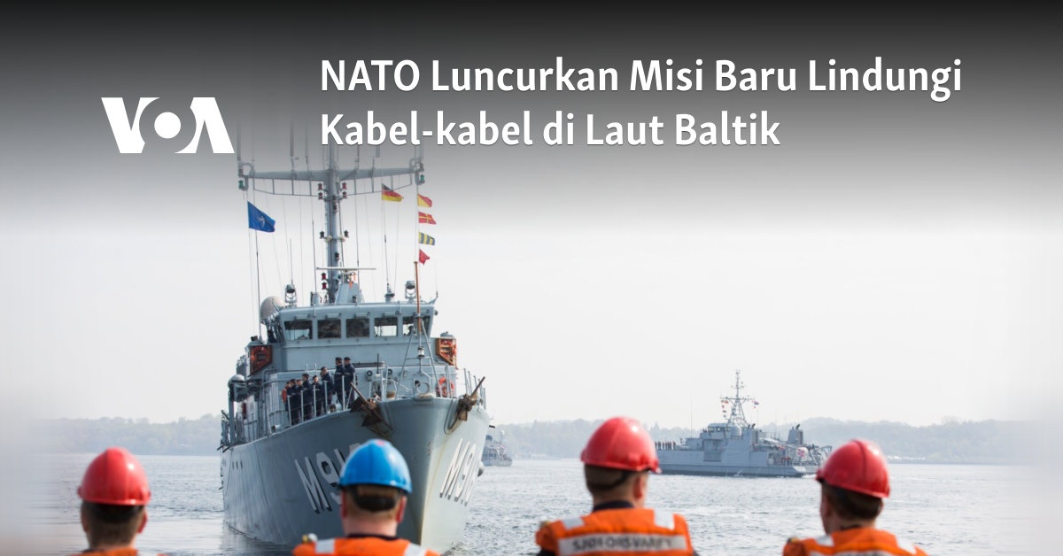 NATO Meluncurkan Operasi Perlindungan Kabel Laut Baltik