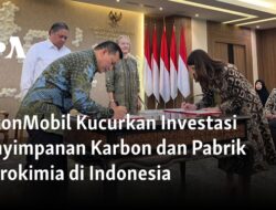 ExxonMobil Menyuntikkan Dana untuk Penyimpanan Karbon dan Pabrik Petrokimia di Indonesia