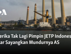 Amerika Tidak Lagi Menjadi Pemimpin JETP Indonesia, Pakar Menyayangkan Langkah Mundur AS