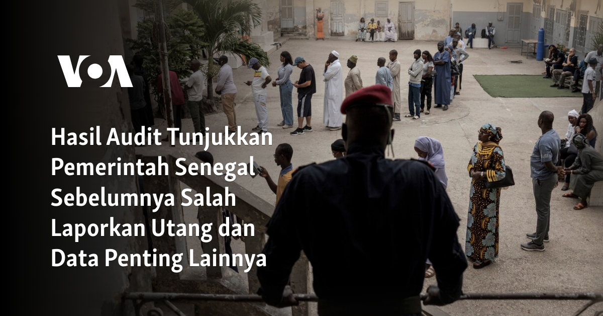 Audit Menunjukkan Negara Senegal Melaporkan Utang dan Data Penting dengan Kesalahan Sebelumnya