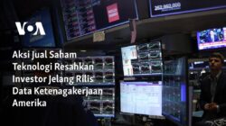 Gejolak Jual Beli Saham Teknologi Meningkat Saat Menjelang Pengumuman Data Ketenagakerjaan Amerika