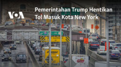 Pemerintahan Trump Menghentikan Pembayaran Tol Masuk ke Kota New York