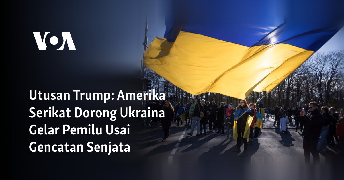 Amerika Serikat Mendorong Ukraina untuk Menggelar Pemilu Setelah Perjanjian Senjata