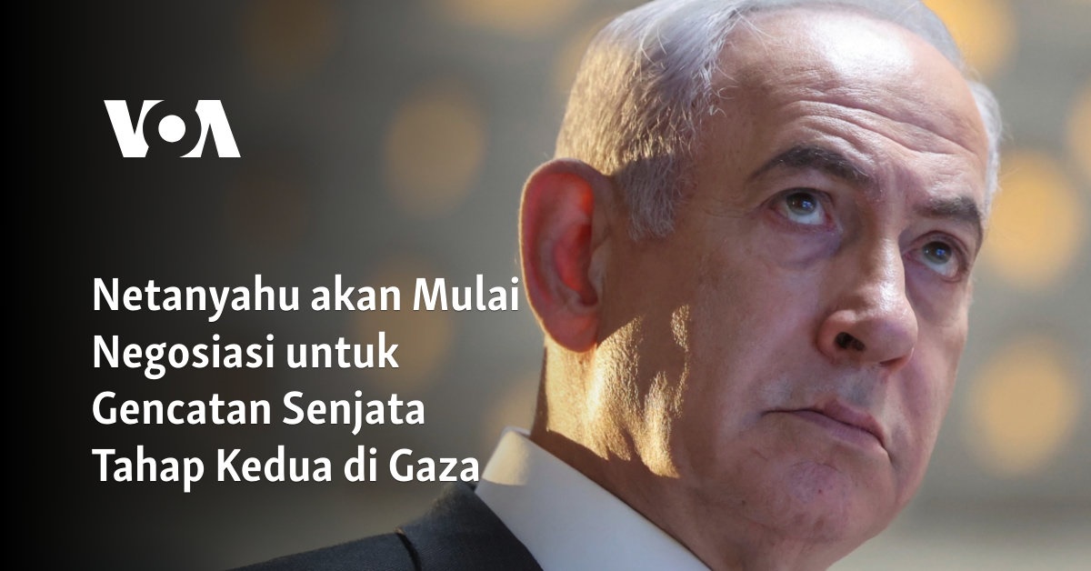 Netanyahu Siap Memulai Pembicaraan untuk Gencatan Senjata Lanjutan di Gaza