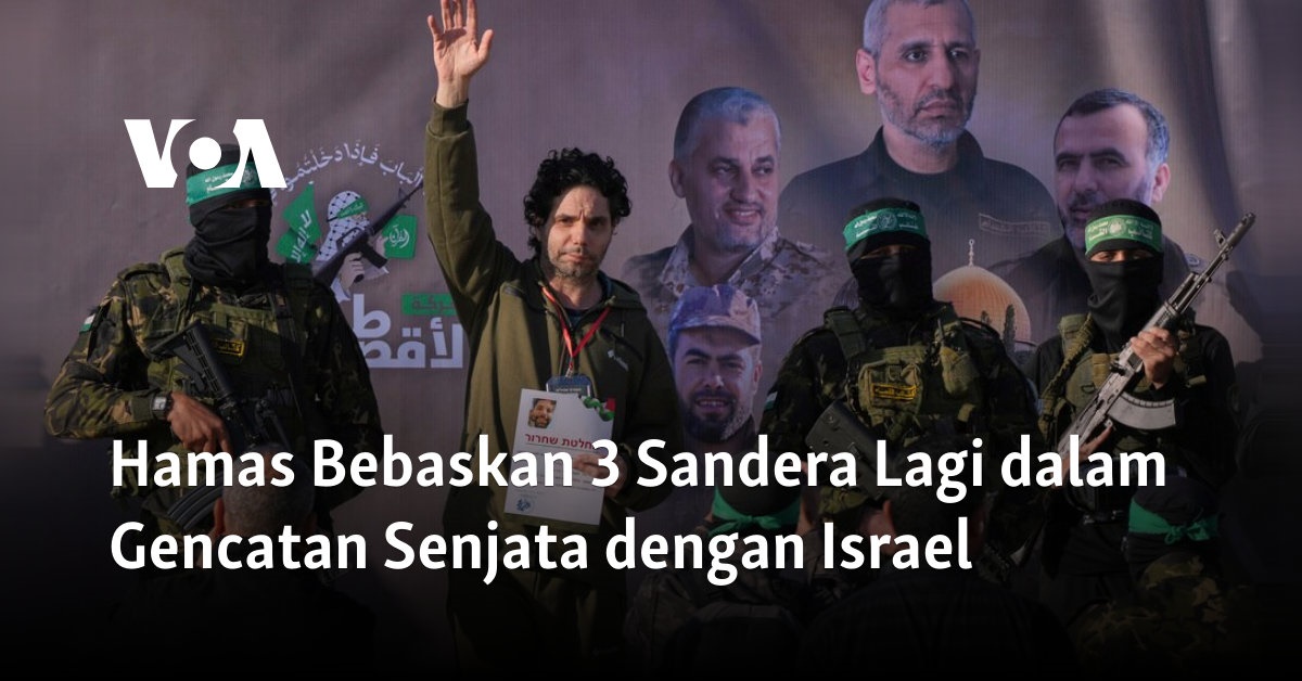 Hamas Membebaskan 3 Sandera di Tengah Gencatan Senjata dengan Israel