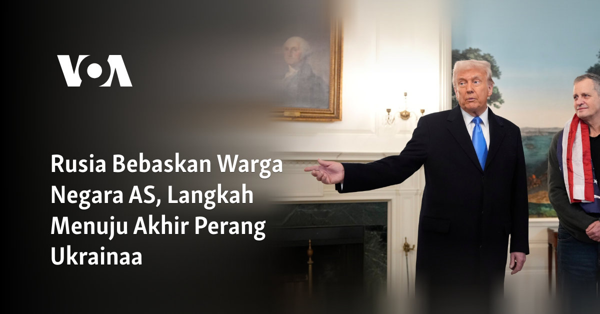 Rusia Membebaskan Warga Negara AS: Langkah Menuju Akhir Konflik Ukraina