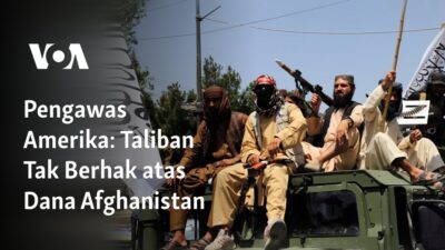 Taliban Tidak Berhak Mendapat Dana Afghanistan