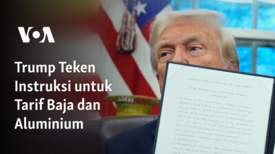 Trump Mengeluarkan Instruksi Menetapkan Tarif Baja dan Aluminium