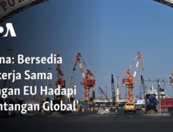 Siap Bersinergi dengan EU Menghadapi ‘Tantangan Global’