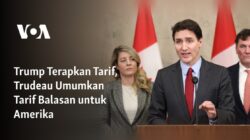 Trump Menerapkan Tarif, Trudeau Mengumumkan Tindakan Balasan kepada Amerika Serikat