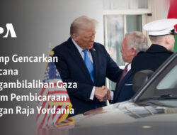 Trump Mempercepat Rencana Pengambilalihan Gaza dalam Pembicaraan dengan Raja Yordania