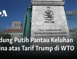 Gedung Putih Memantau Keluhan China terhadap Tarif Trump di WTO