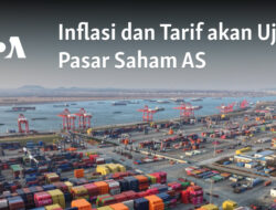 Uji Pasar Saham AS akan Diuji oleh Inflasi dan Tarif