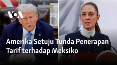 Amerika Menyetujui Penundaan Tarif terhadap Meksiko