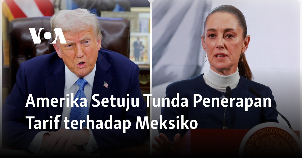 Amerika Menyetujui Penundaan Tarif terhadap Meksiko