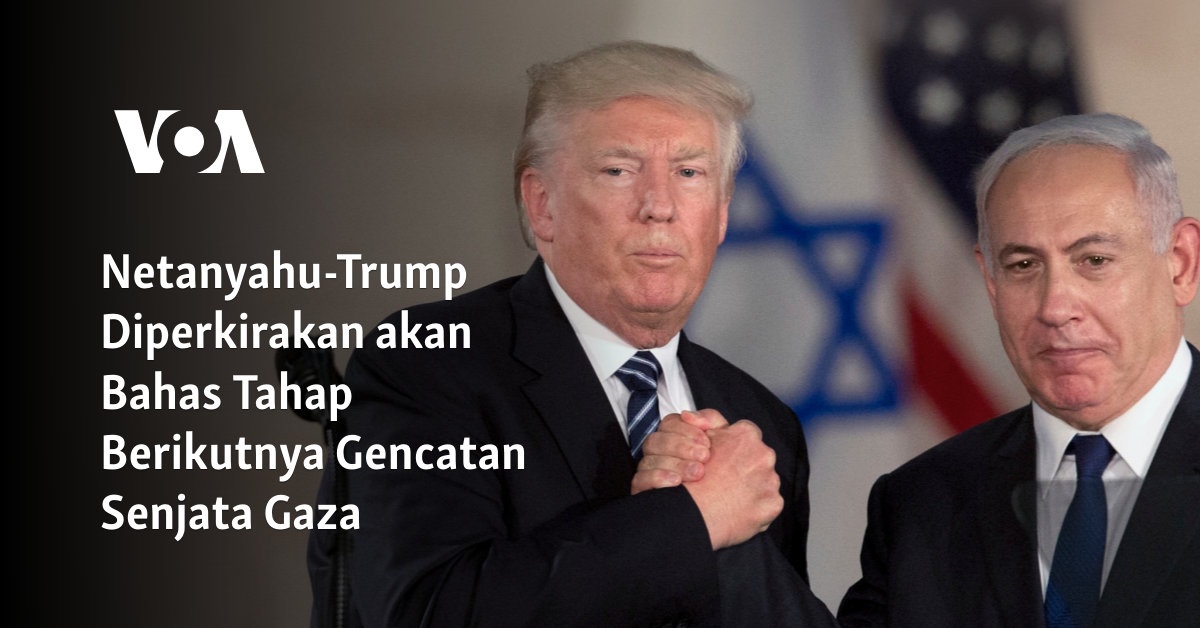 Netanyahu dan Trump akan Membahas Langkah Selanjutnya Gencatan Senjata Gaza