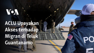 ACLU Menggalang Hak Akses untuk Migran di Teluk Guantanamo