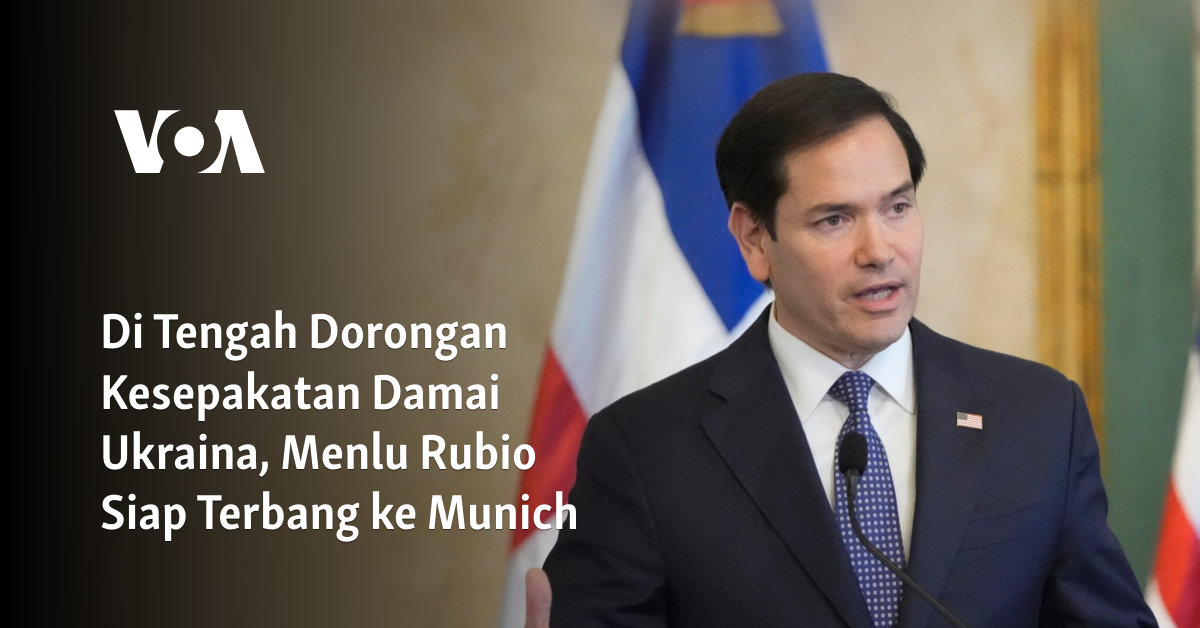 Saat Kesepakatan Damai Ukraina Semakin Mendekat, Menteri Luar Negeri Rubio Bersiap Terbang ke Munich