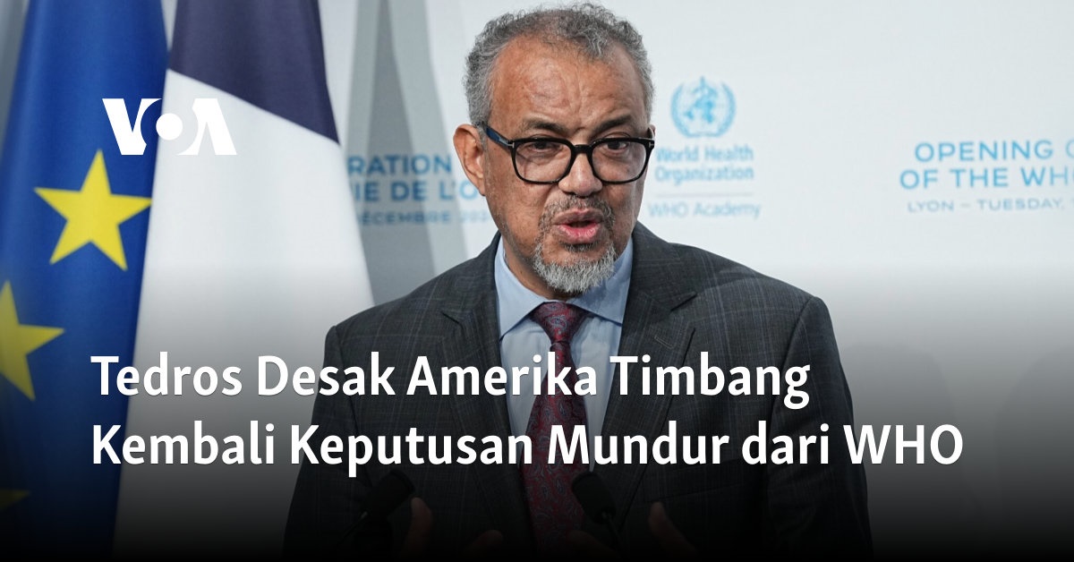 Tedros Desak Amerika Timbang Ulang Keputusan Mundur dari WHO