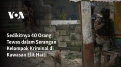 Serangan Kelompok Kriminal di Kawasan Elit Haiti Membuat 40 Orang Tewas