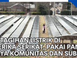 Menghemat Tagihan Listrik di Amerika Serikat dengan Panel Surya Komunitas dan Subsidi